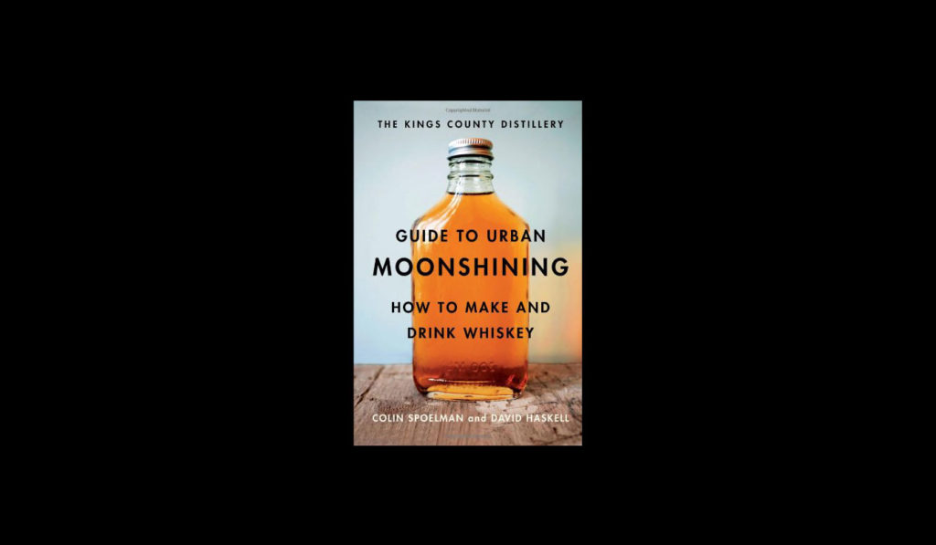 The Kings County Distillery Guide to Urban Moonshining | gifts for whiskey lovers