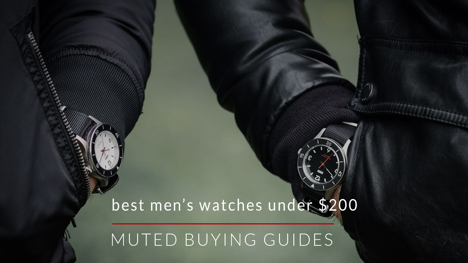 THE BEST MEN'S WATCHES UNDER $200 - Everyday Carry Guides - Muted