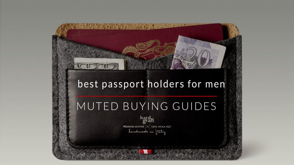 5 OF THE BEST PASSPORT HOLDERS FOR MEN Muted   Best Passport Holders For Men 1 1024x576 