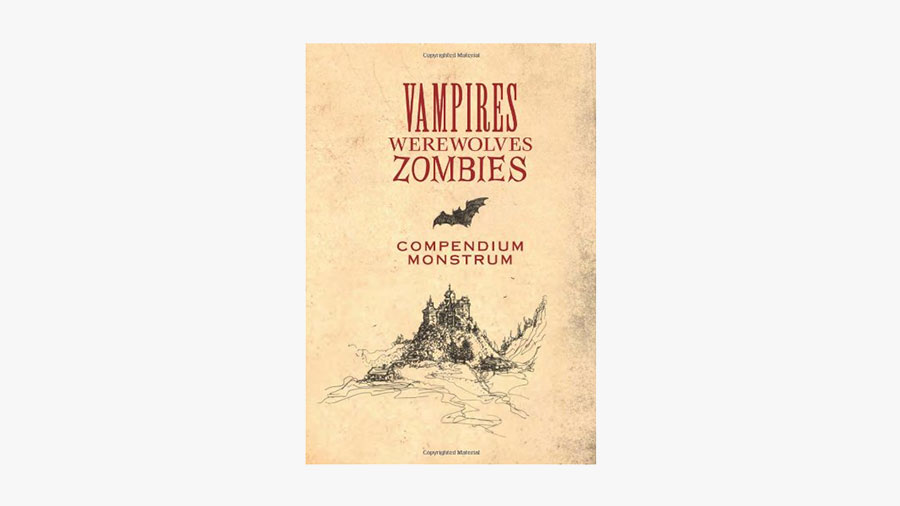 VAMPIRES, WEREWOLVES, ZOMBIES: COMPENDIUM MONSTRUM - Muted.